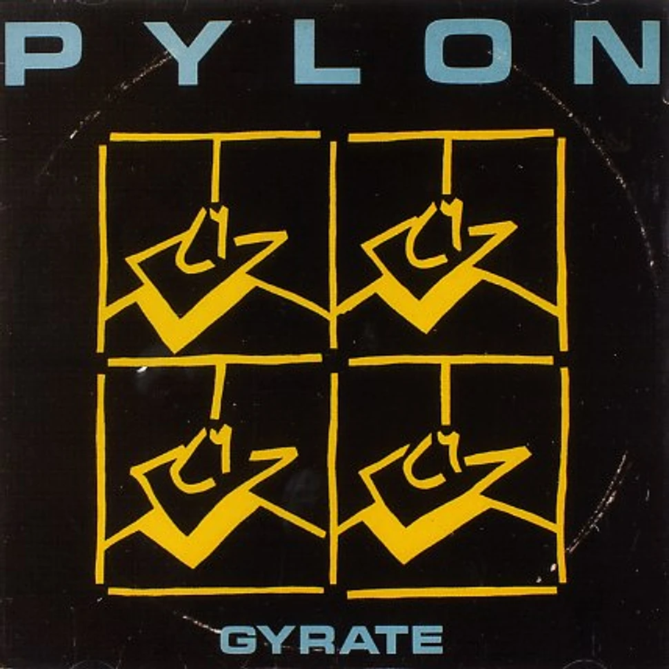 Pylon - Gyrate plus
