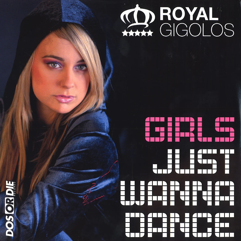 Royal Gigolos - Girls just wanna dance