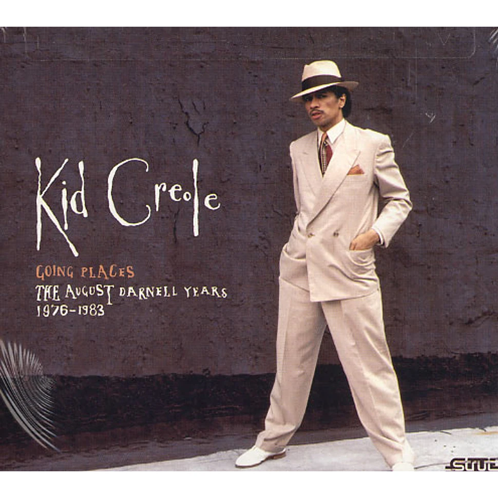 Kid Creole - Going places - the August Darnell years 1976-1983
