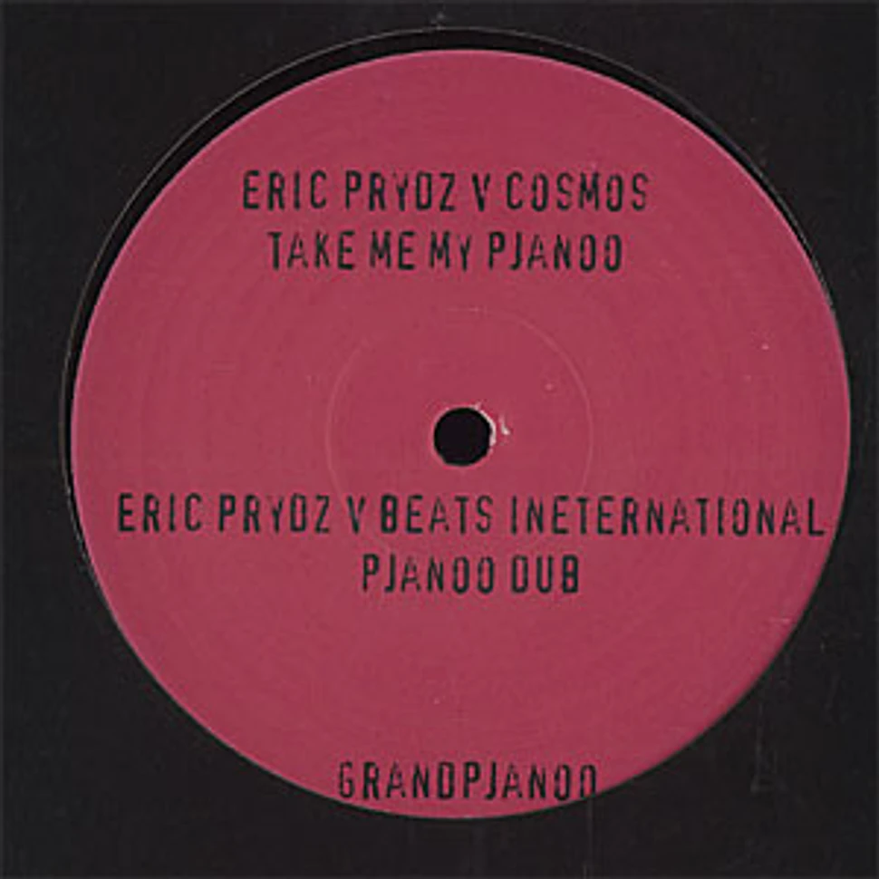 Eric Prydz vs Cosmos - Take my my pjanoo