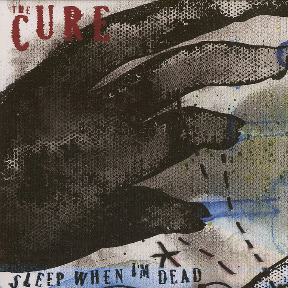 The Cure - Sleep when I'm dead