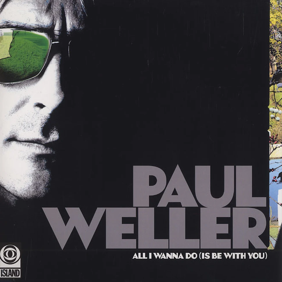 Paul Weller - All I wanna do (is be with you)