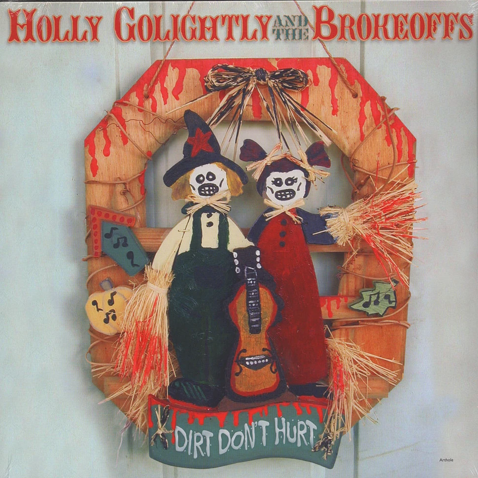 Holly Golightly & The Brokeoffs - Dirt don't hurt