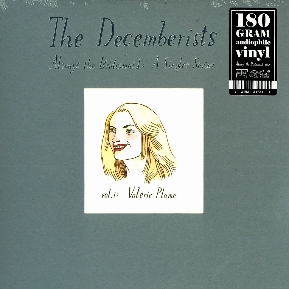 The Decemberists - Always the bridesmaids: a singles series volume 1: Valerie Plame
