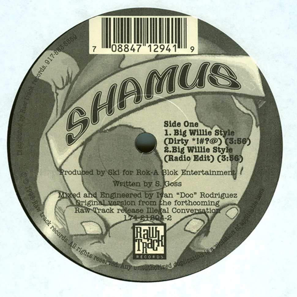 Shamus - Big Willie Style / Try 2C Loot