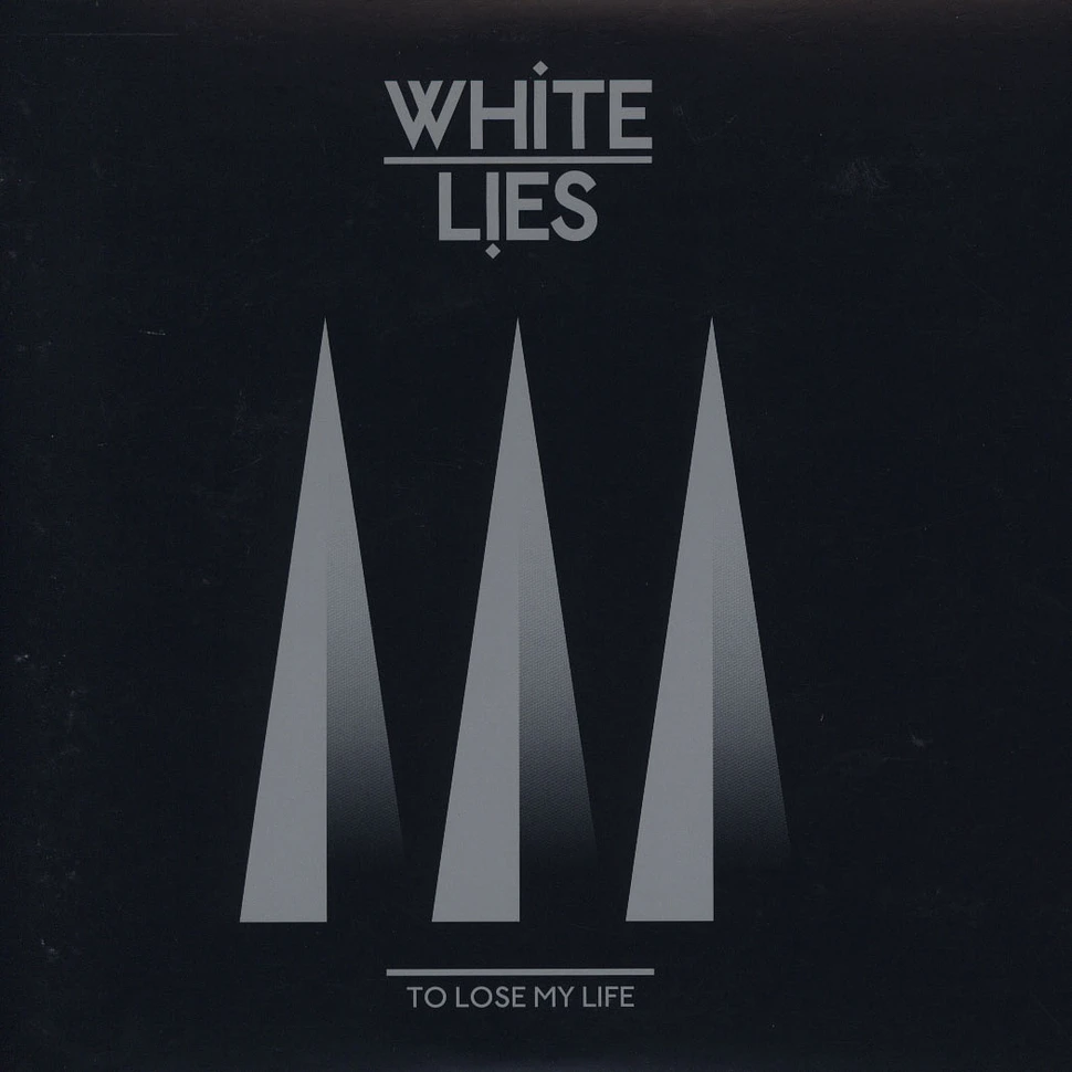 White Lies - To lose my life
