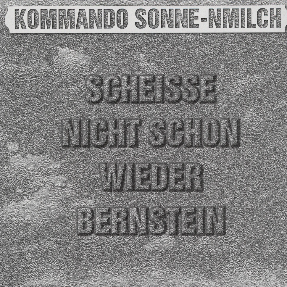 Kommando Sonne-nmilch - Scheiße nicht schon wieder Bernstein