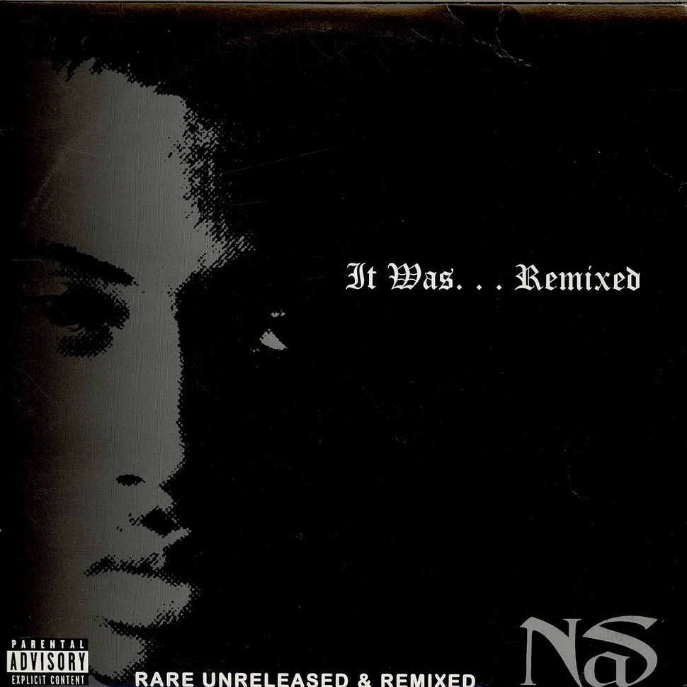 Nas - It Was... Remixed (Rare Unreleased & Remixed)