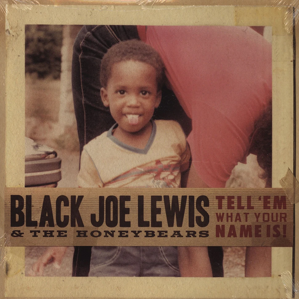 Black Joe Lewis & The Honeybears - Tell em what your name is