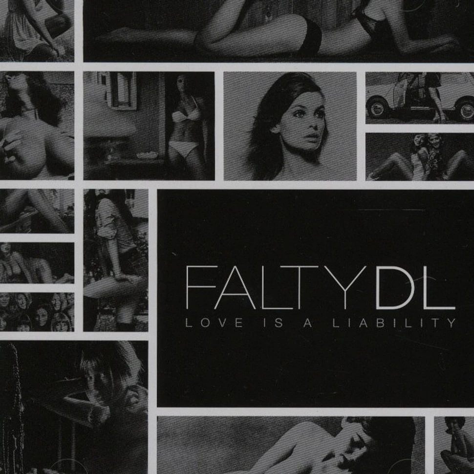 Falty DL - Love is a liability