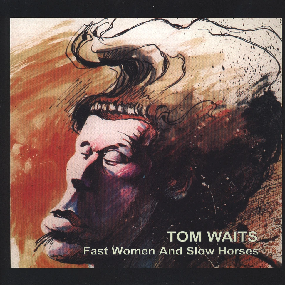 Tom Waits - Fast Women And Slow Horses