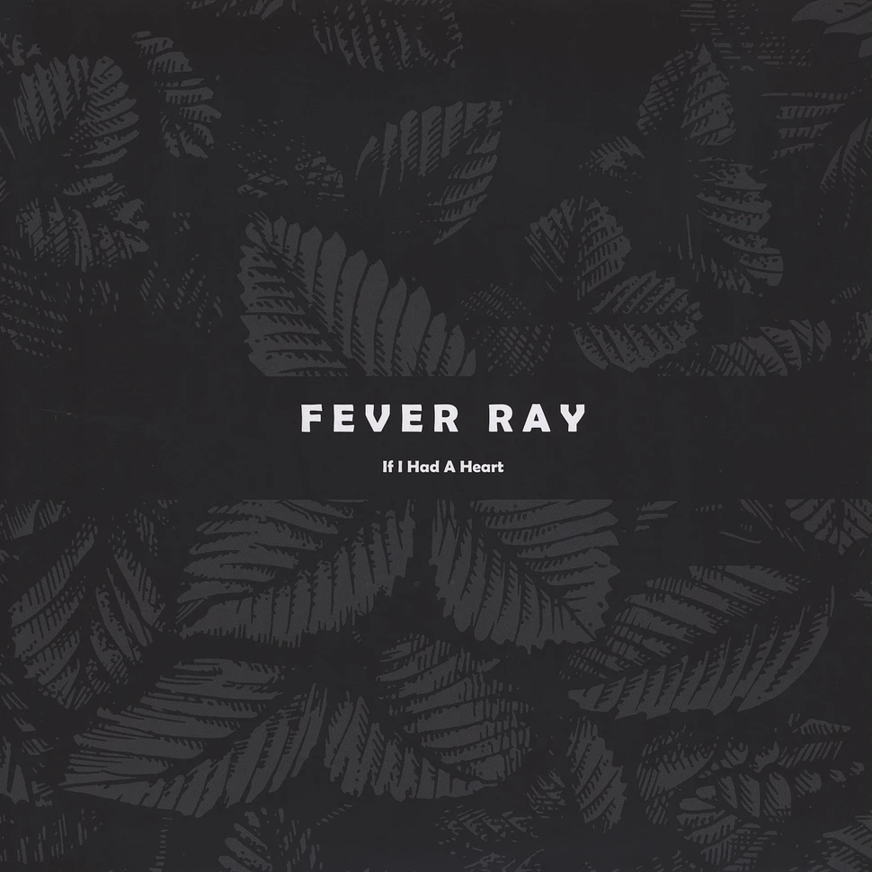 Fever Ray - If I Had A Heart