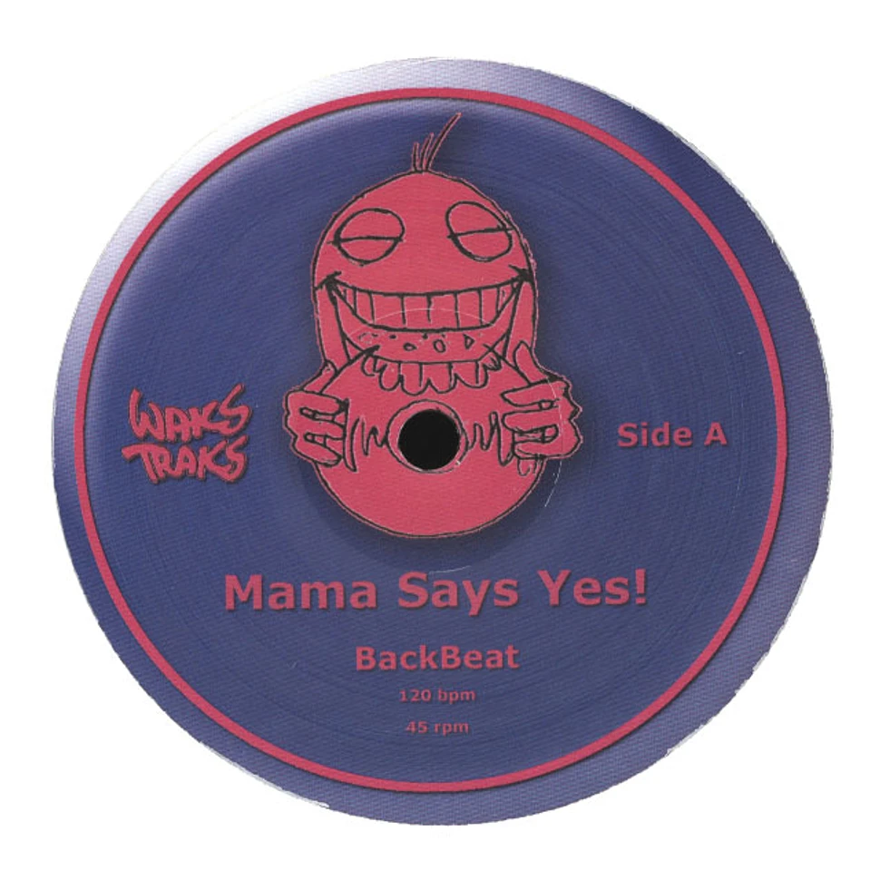 Mama Says Yes! - Backbeat