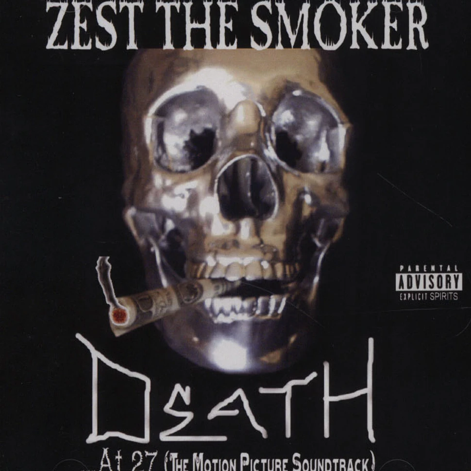 Zest The Smoker - Death ... At 27 (The Motion Picture Soundtrack)
