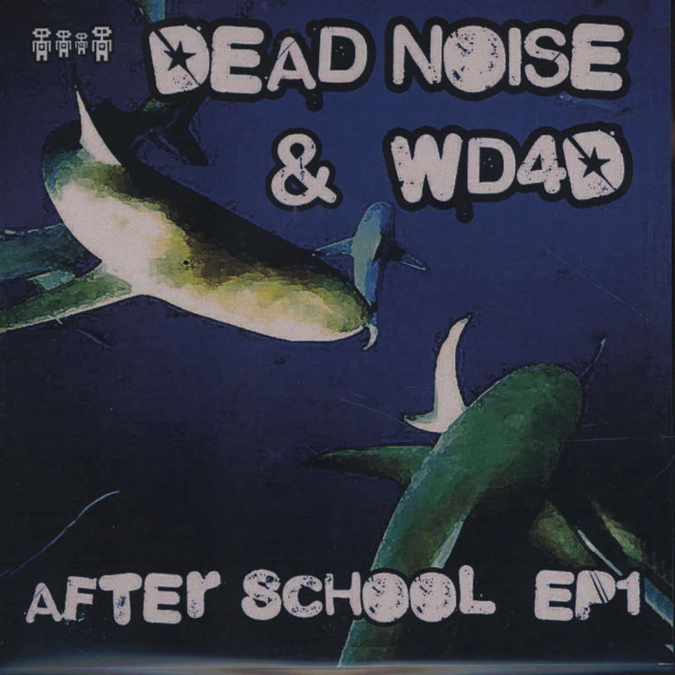 Dead Noise & WD4D - After School EP