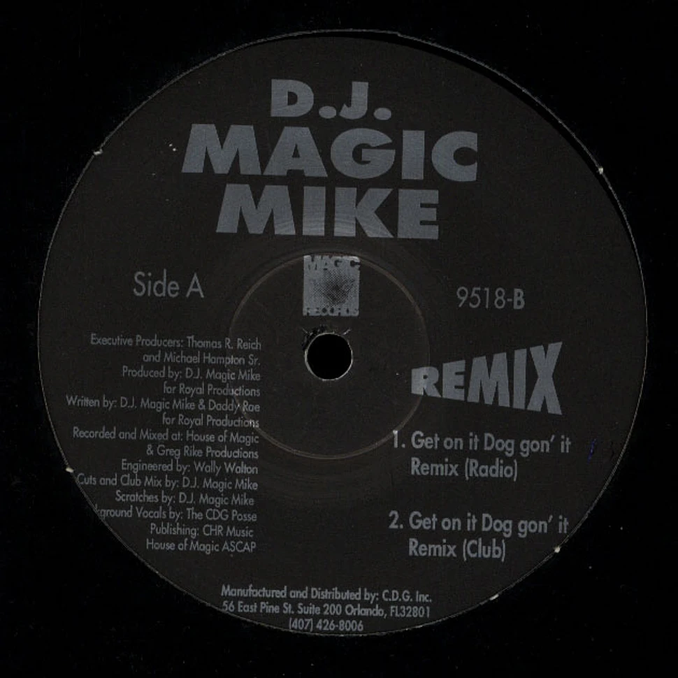 DJ Magic Mike - Get On It Dog Gon' It Remix