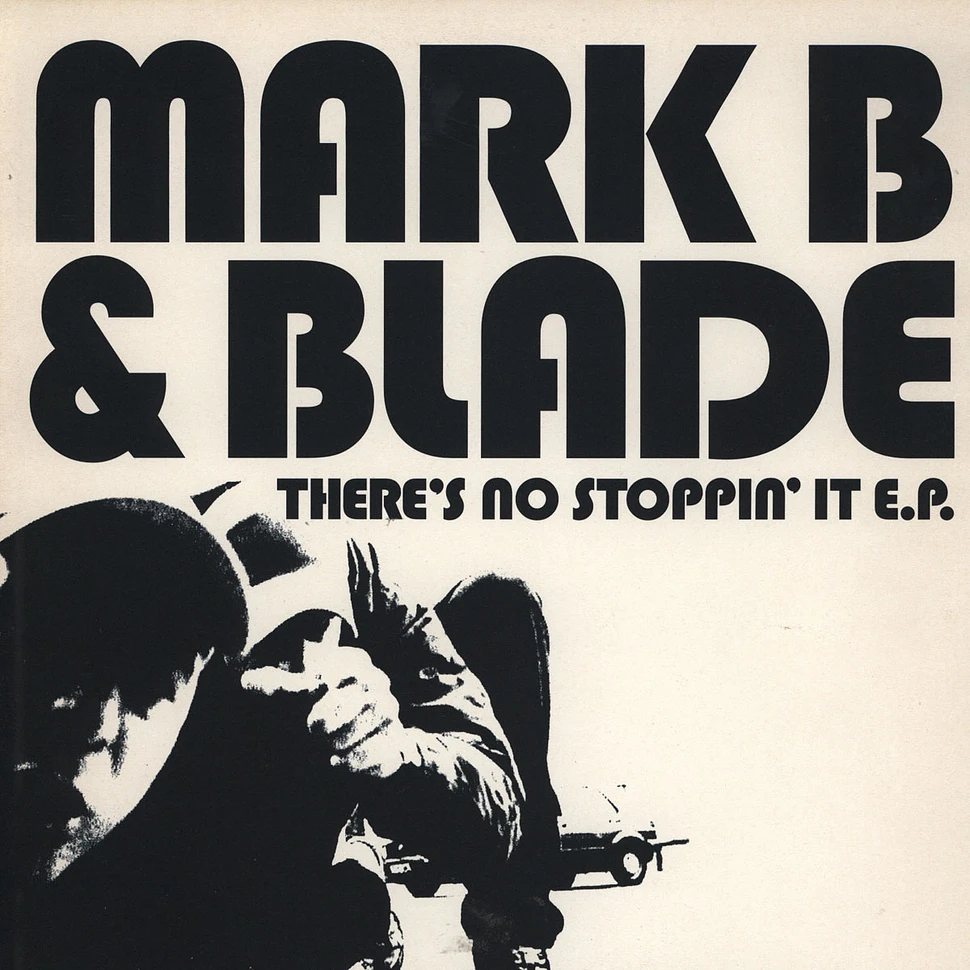 Mark B & Blade - There's no stoppin'it EP