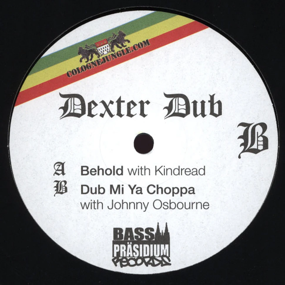 Dexter Dub - Behold / Dub Mi Ya Choppa