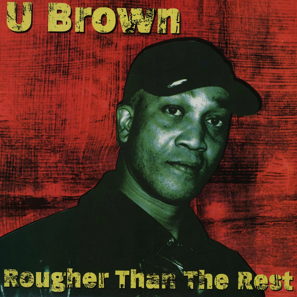 U Brown - Rougher Than The Rest