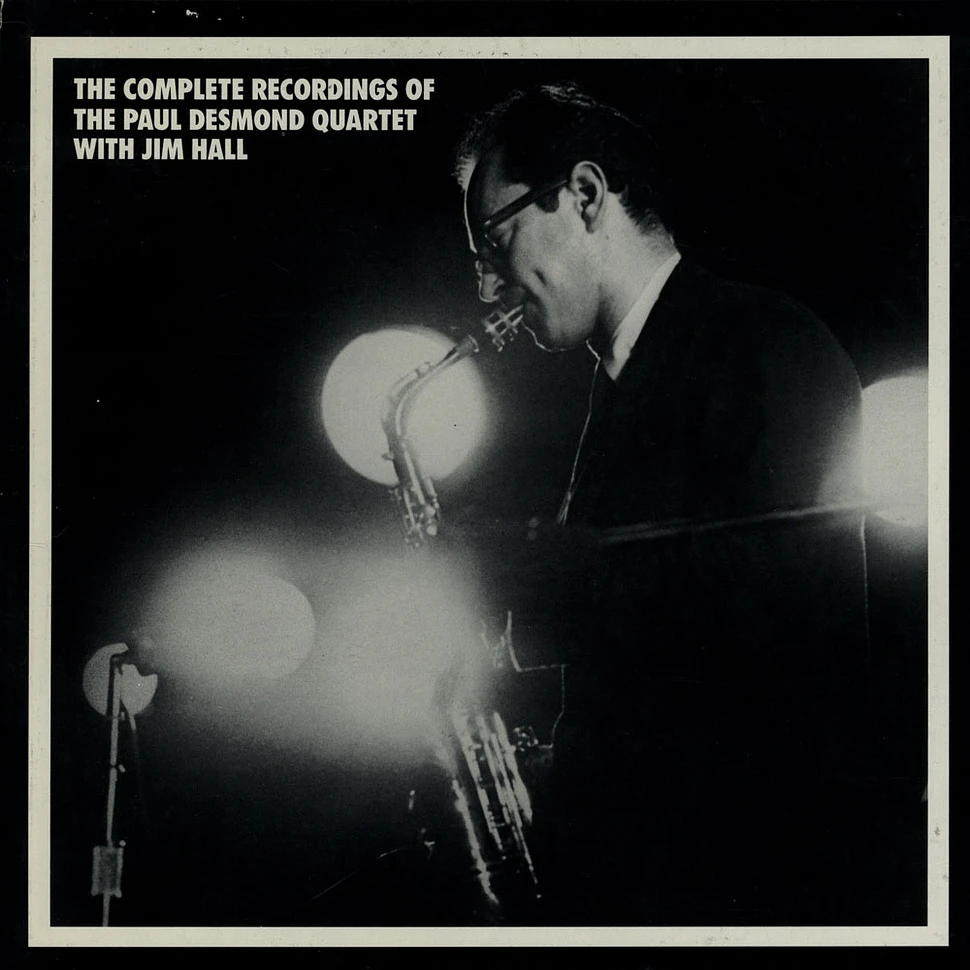 The Paul Desmond Quartet - The Complete Recordings Of The Paul Desmond Quartet With Jim Hall