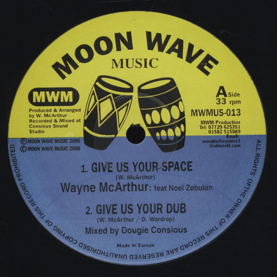 Wayne McArthur - Give Us Your Space feat. Noel Zebulon & Dubcreator / Table for All Nations
