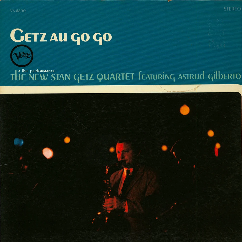 New Stan Getz Quartet Featuring Astrud Gilberto, The - Getz Au Go Go