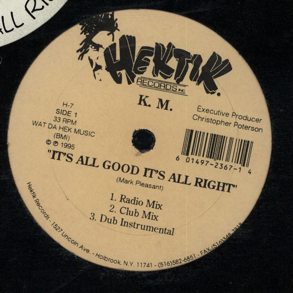 K.M. - It's all good it's all right