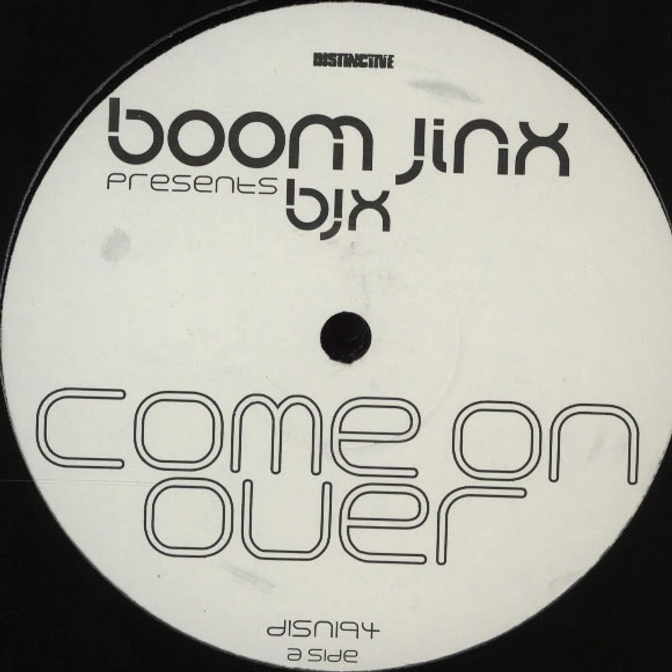 Boom Jinx Presents BJX - Come On Over