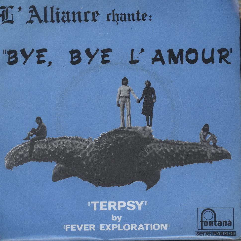 L'Alliance / Fever Exploration - Bye, Bye L'Amour / Terpsy
