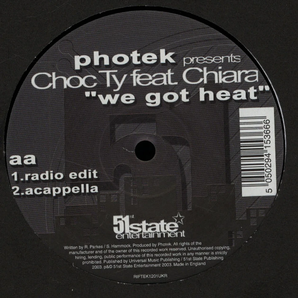 Photek Presents Choc Ty - We Got Heat
