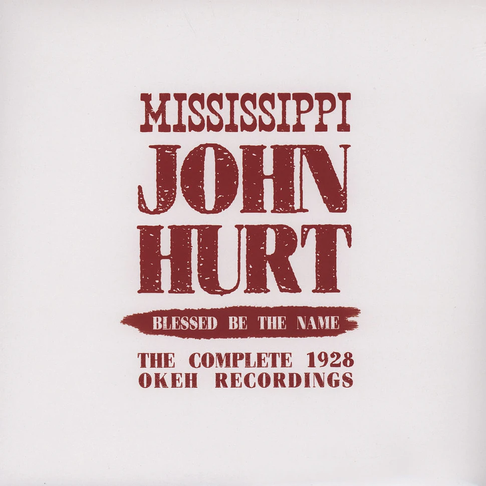 Mississippi John Hurt - Blessed Be The Name – The Complete 1928 Okeh Recordings