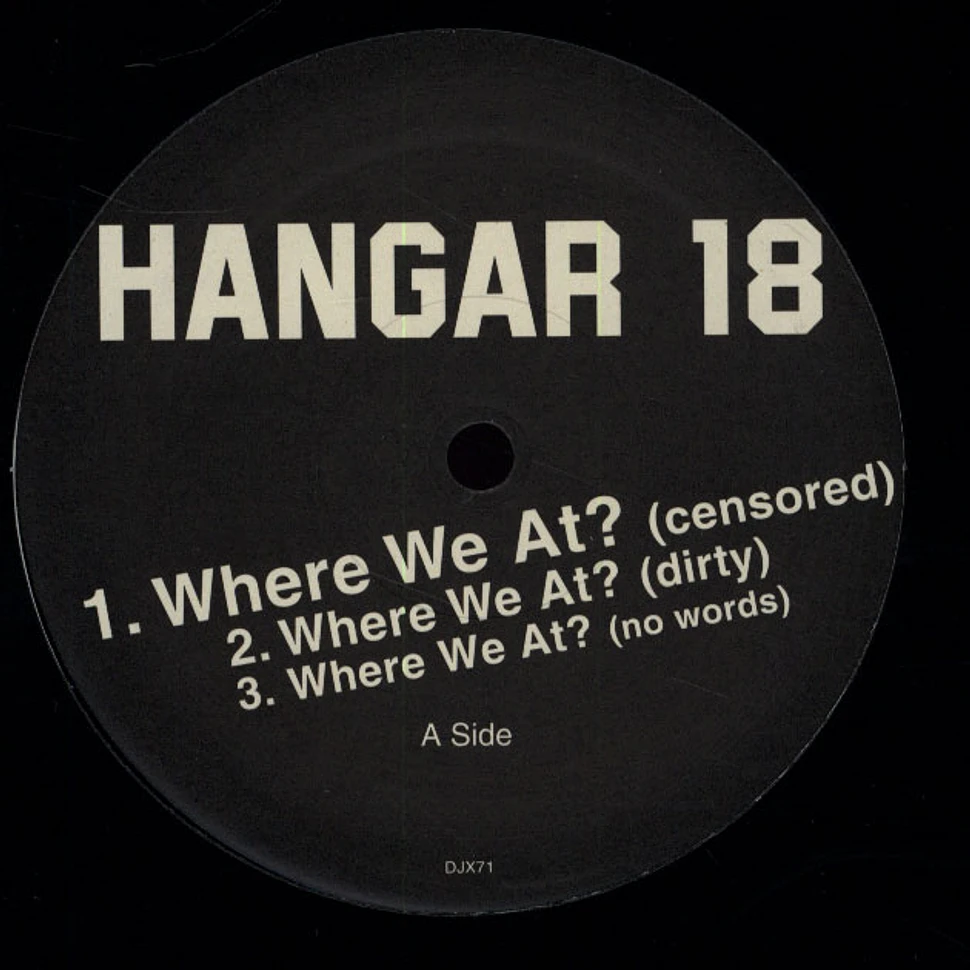 Hangar 18 - Where We At?
