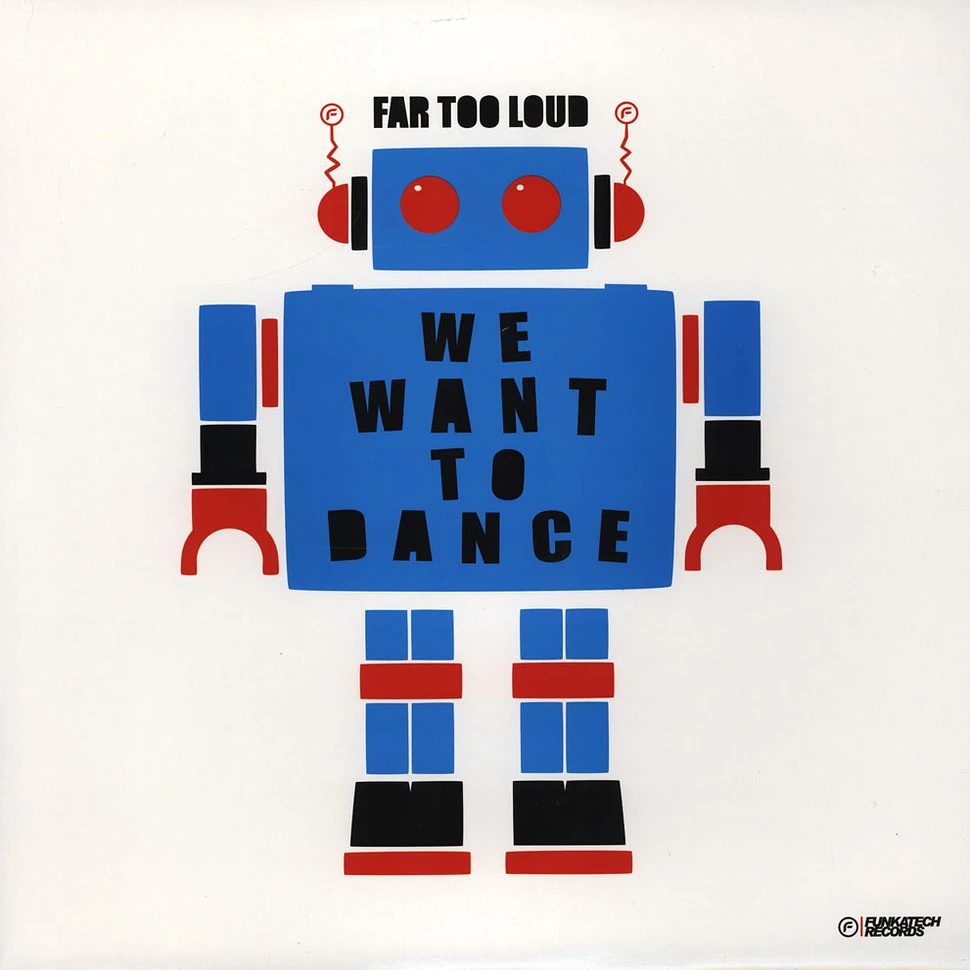 Far Too Loud - We Want To Dance / Banana Boy