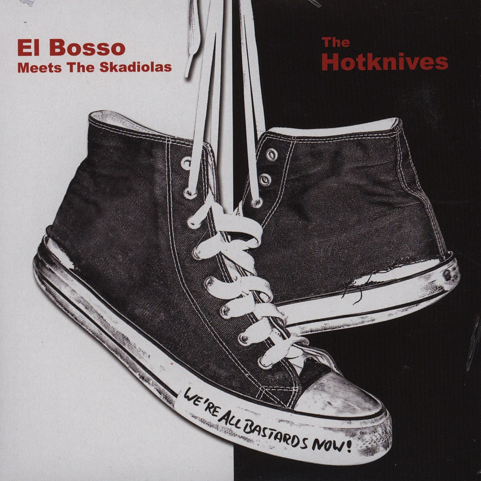 The Hotknifes / El Bosso Meets The Skadiolas - We're All Bastards Now!