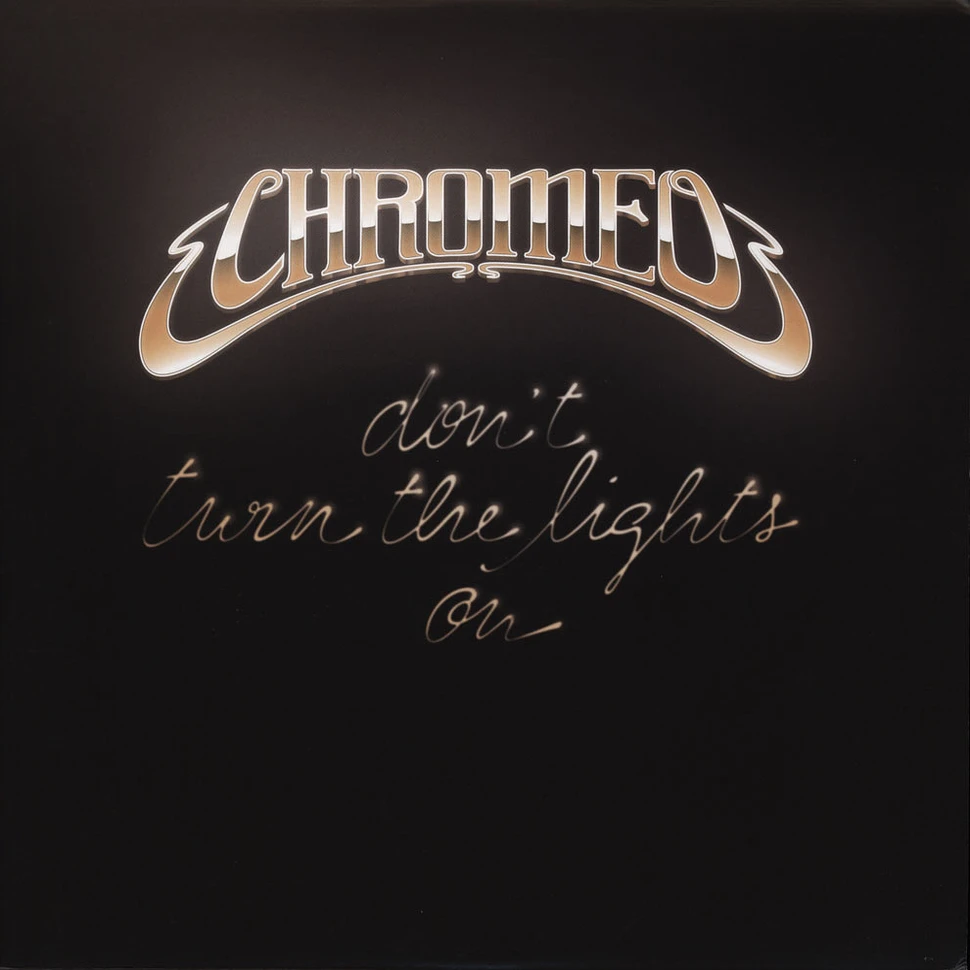 Chromeo - Don't Turn The Lights On