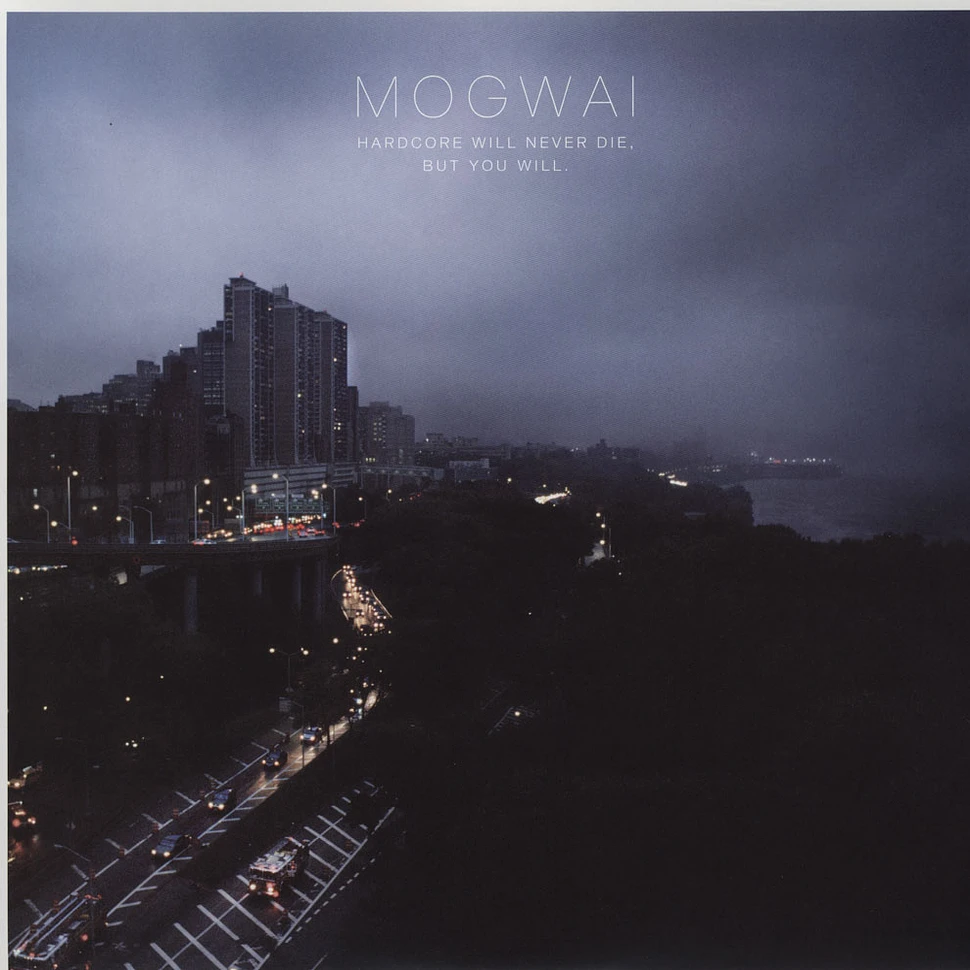 Mogwai - Hardcore Will Never Die, But You Will