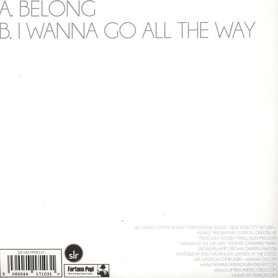 The Pains Of Being Pure At Heart - Belong / I Wanna Go All The Way