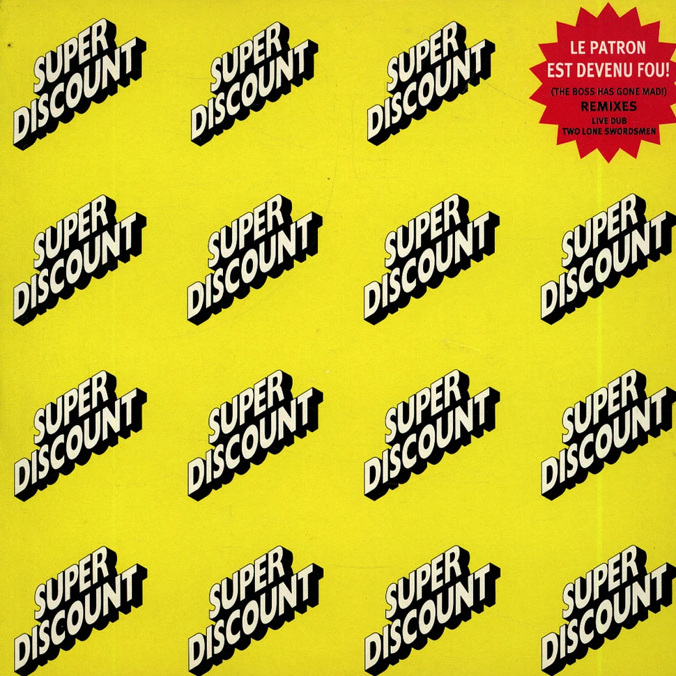 Super Discount - Le Patron Est Devenu Fou! = The Boss Has Gone Mad! (Remixes)