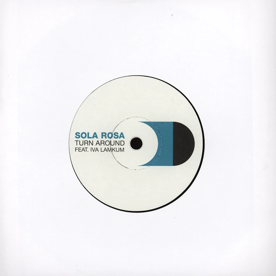 Sola Rosa - Turn Around Feat. Iva Lamkum