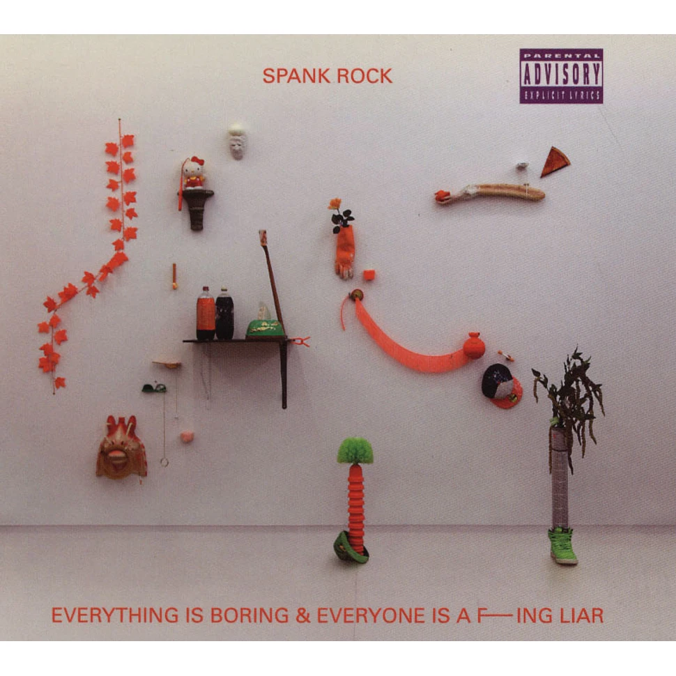 Spank Rock - Everything Is Boring & Everyone Is A Fucking Liar