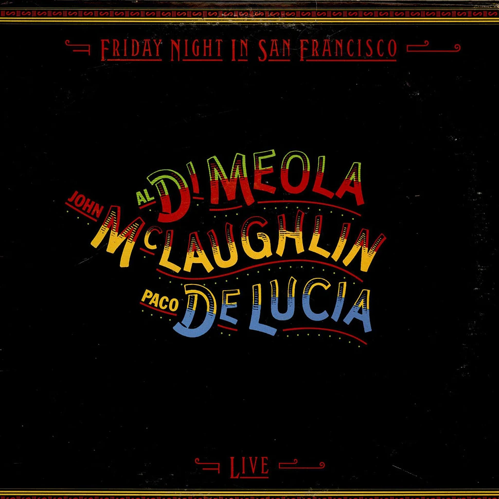 Al Di Meola / John McLaughlin / Paco De Lucía - Friday Night In San Francisco