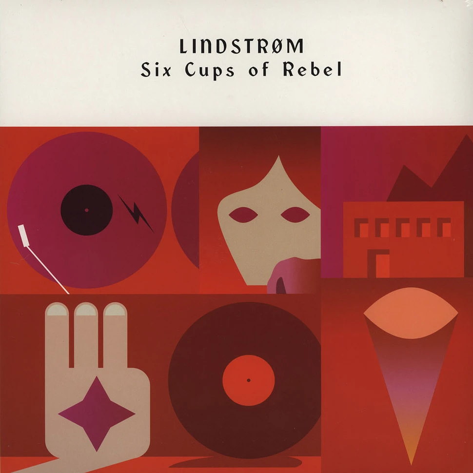 Lindstrom - Six Cups Of Rebel