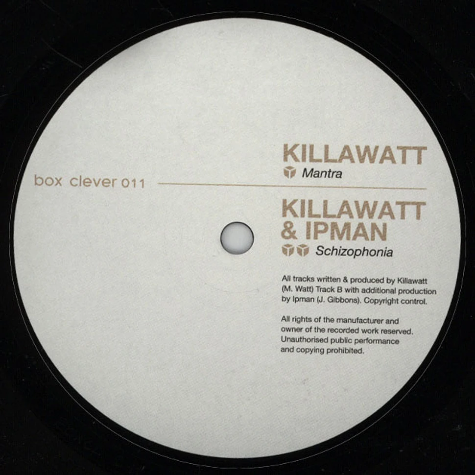 Killawatt / Killawatt & Ipman - Mantra / Schizophonia