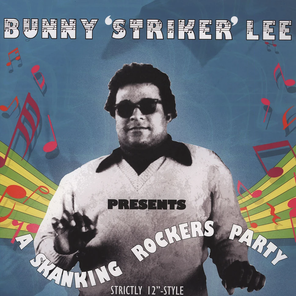 Bunny Lee presents - A Skanking Rockers Party: Strictly 12" Stylee