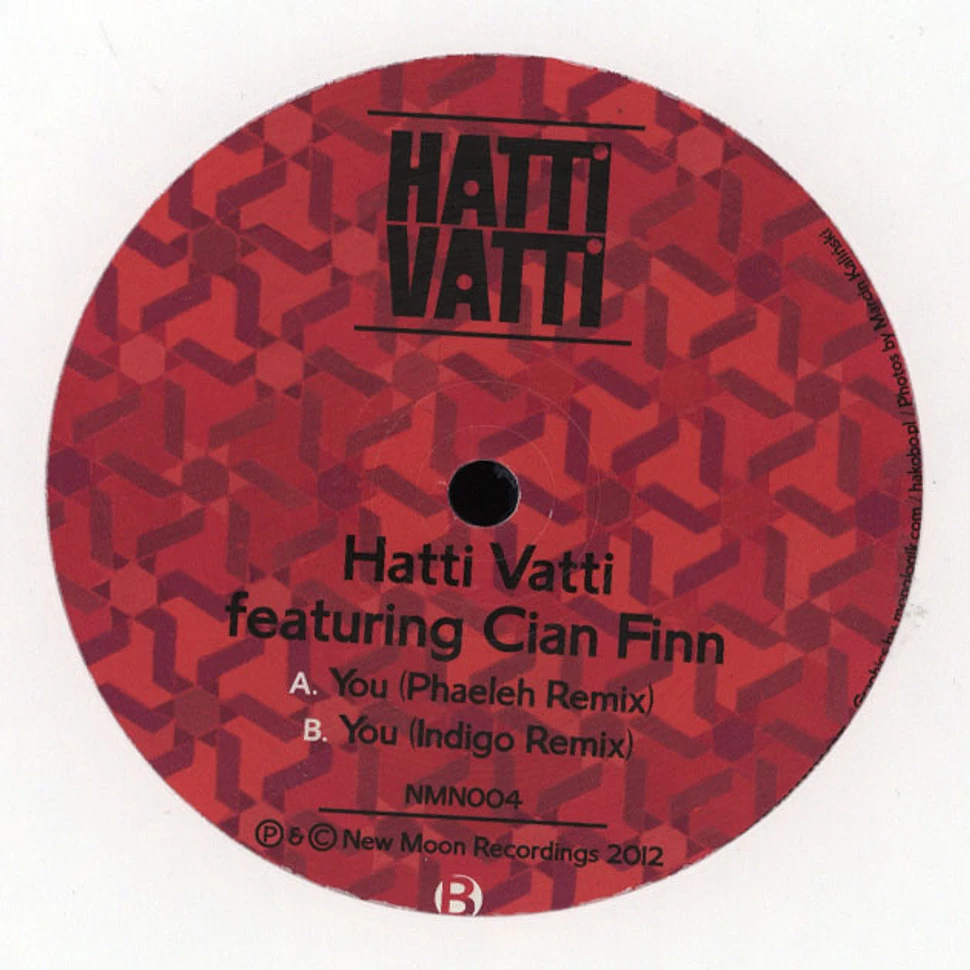 Hatti Vatti - You feat. Cian Finn Phaeleh + Indigo Remixes