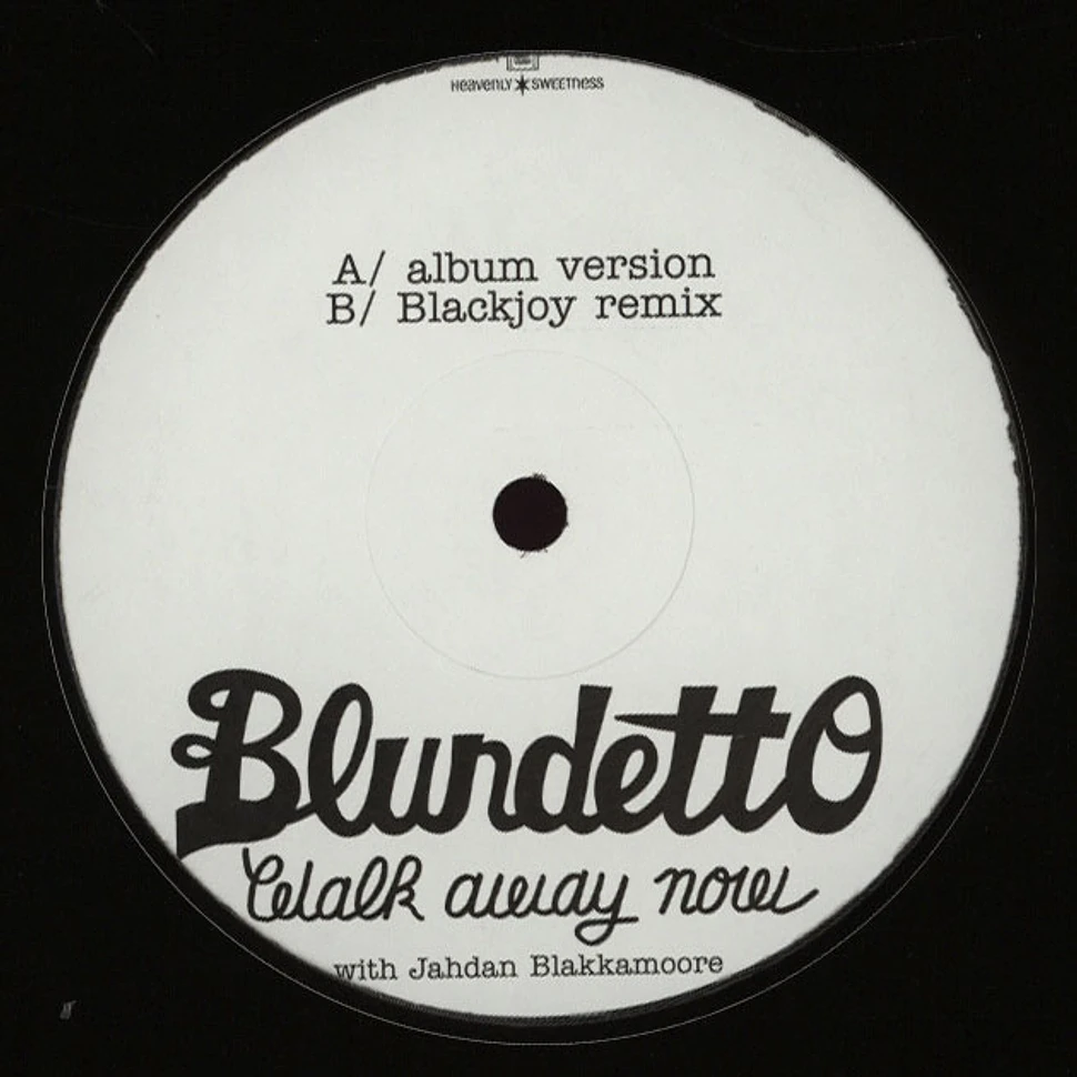 Blundetto - Walk Away Now