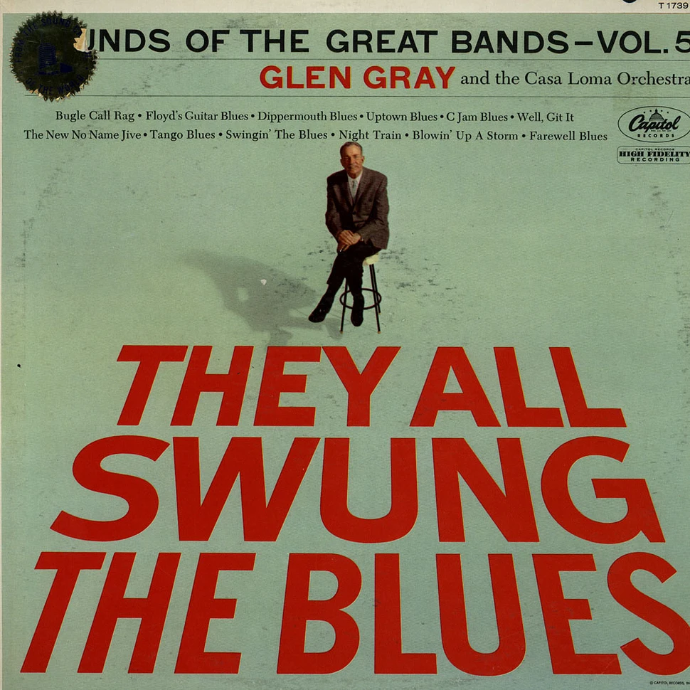 Glen Gray - They All Swung The Blues
