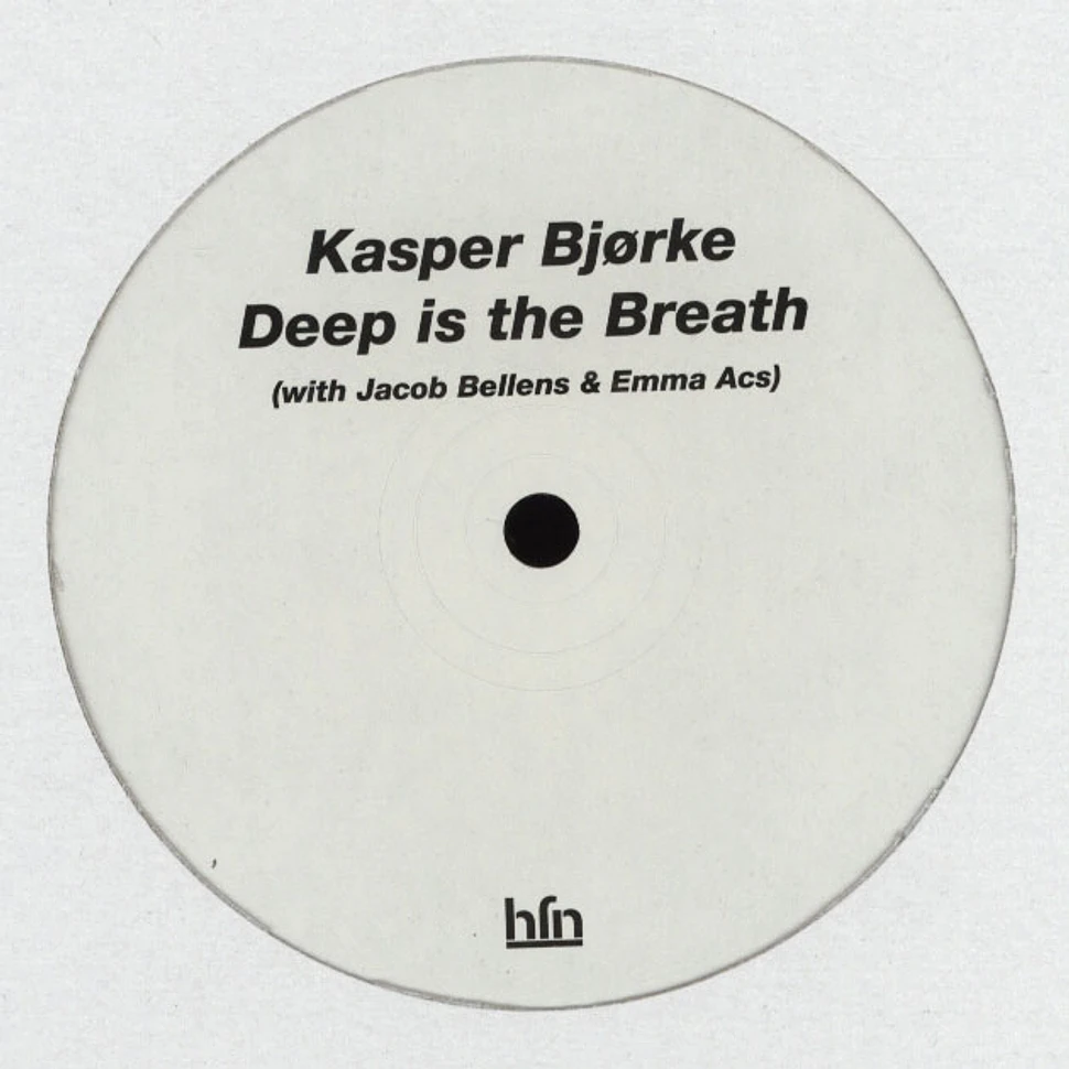 Kasper Bjørke - Deep Is The Breath