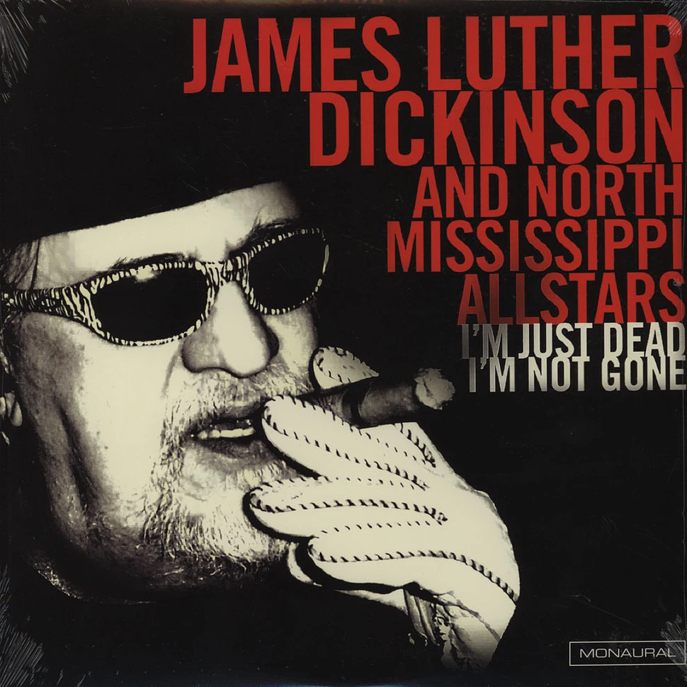 James Luther Dickinson & North Mississippi - I'm Just Dead I'm Not Gone