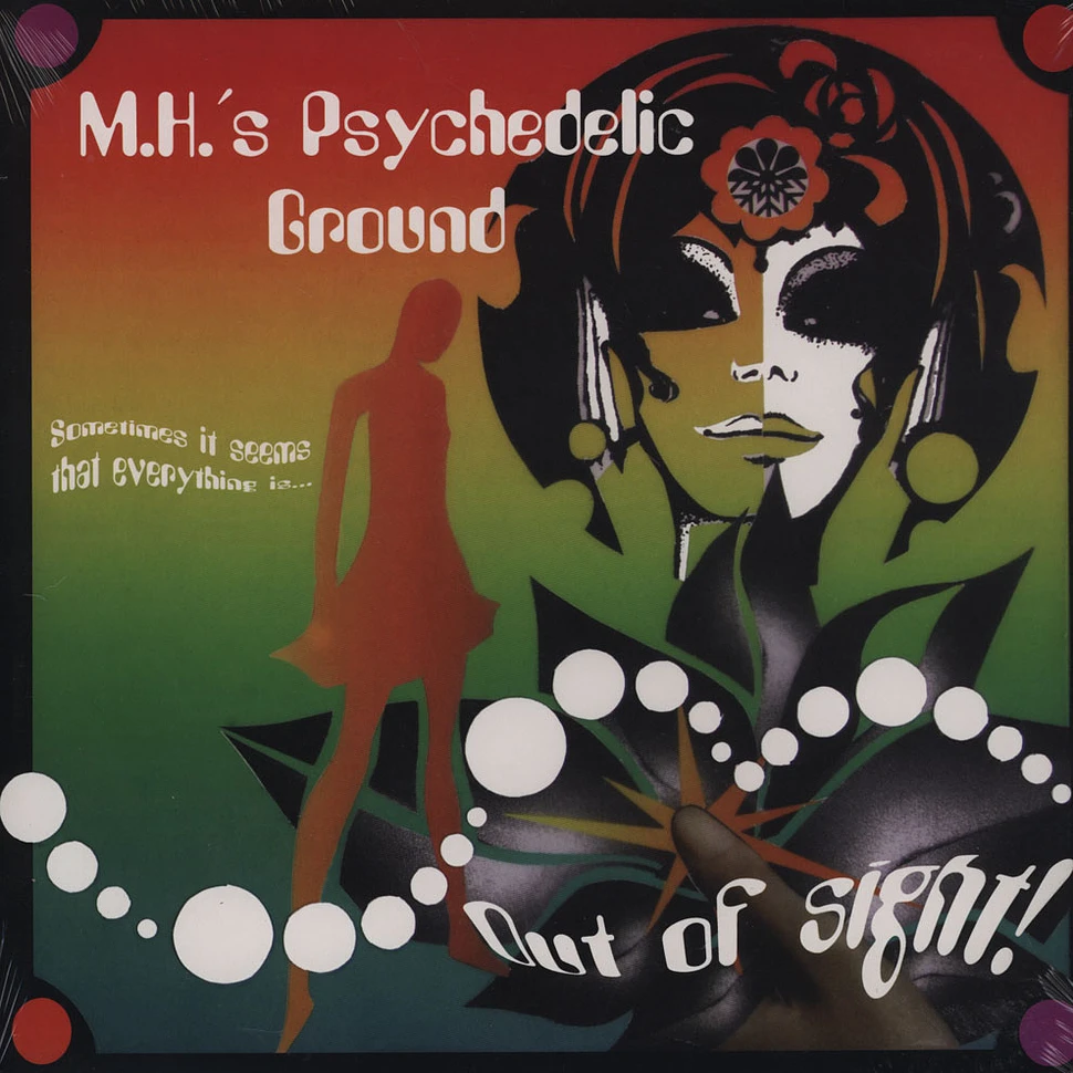 M.H.'s Psychedelic Ground - Sometimes It Seems That Everything Is Out Of Sight